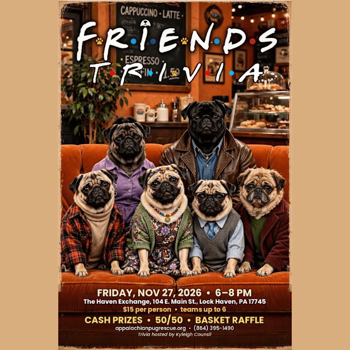 Friends Trivia fundraiser for Appalachian Pug Rescue &mdash; Friday, Nov 27, 2026, 6&ndash;8 PM at The Haven Exchange, Lock Haven, PA